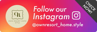 Followus!OWN RESORT HOME STYLE Instagram CHECKNOW